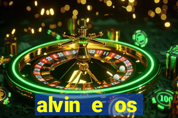 alvin e os esquilos rede canais